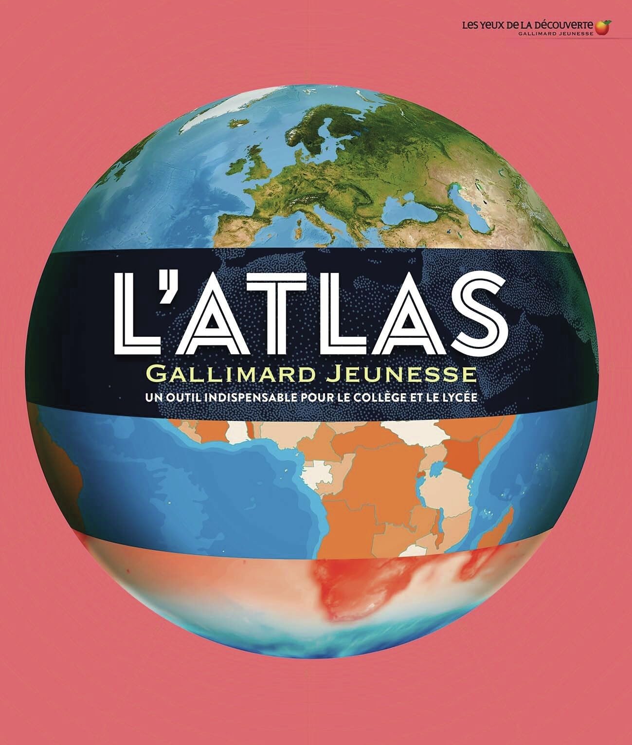 L'Atlas Gallimard Jeunesse: Un outil indispensable pour le collège et le lycée-Nouvelle édition 2025-2026