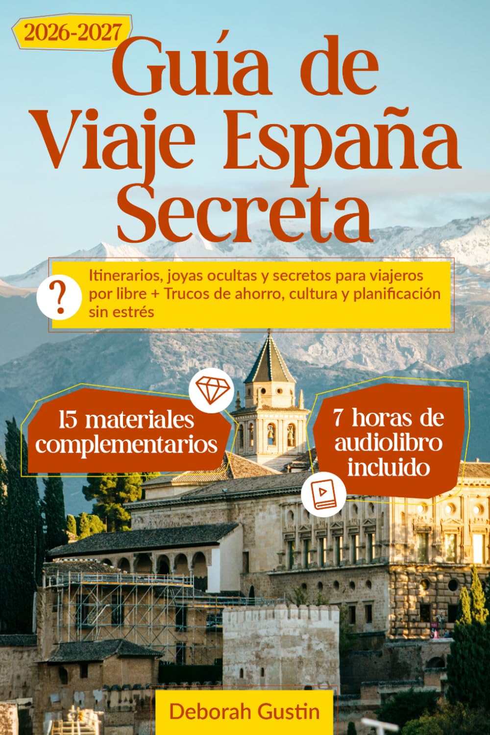 Guía de Viaje España Secreta: Itinerarios, joyas ocultas y secretos para viajeros por libre + Trucos de ahorro, cultura y planificación sin estrés