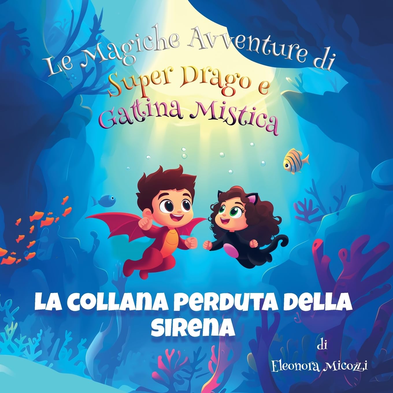 La Collana Perduta della Sirena (Le Magiche Avventure di Super Drago e Gattina Mistica)