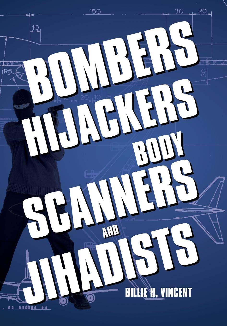 Bombers, Hijackers, Body Scanners, and Jihadists