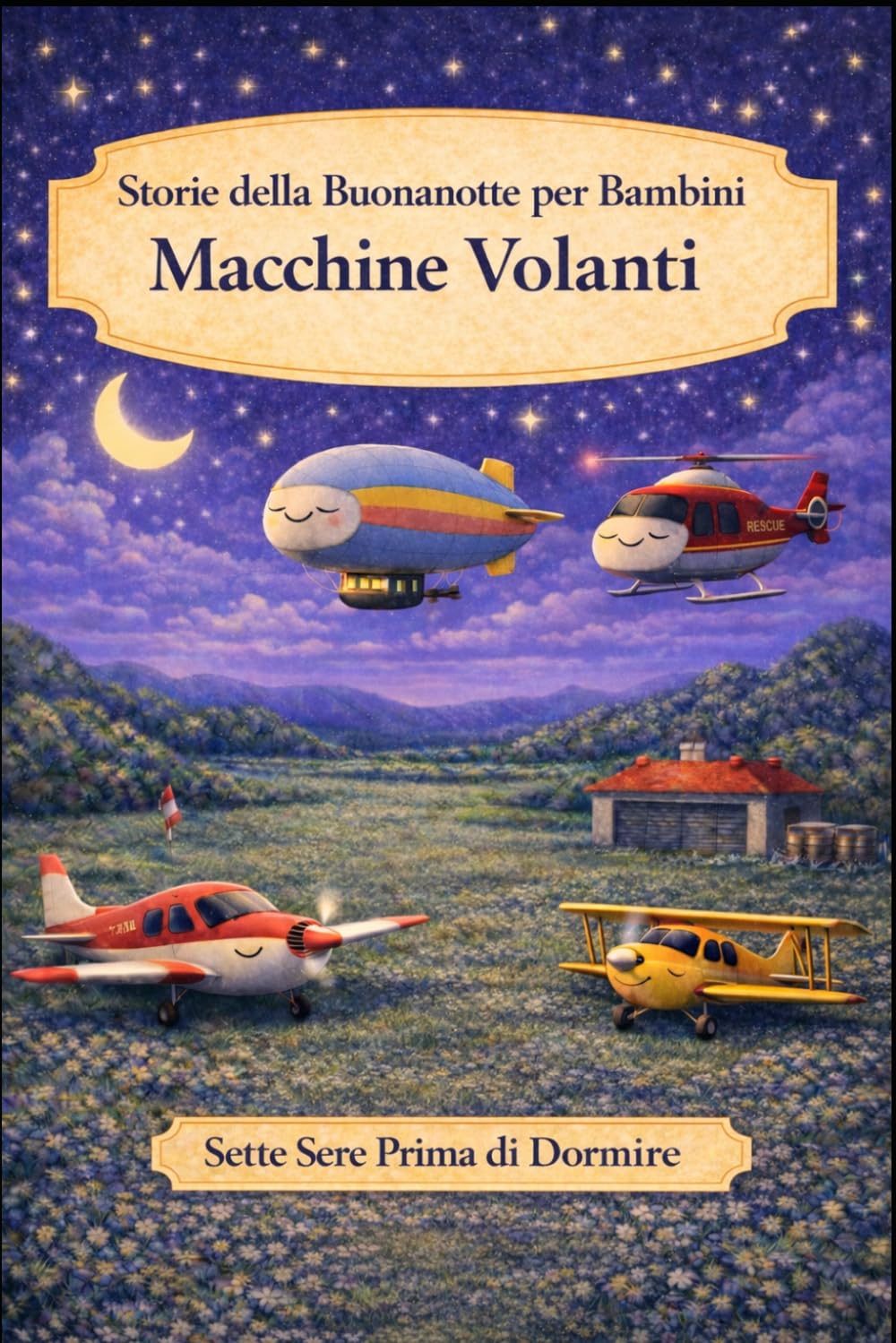 Storie della buonanotte per bambini: Macchine Volanti (Sette Sere prima di Dormire)