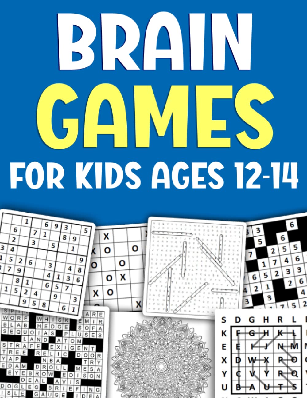 Brain Games For Kids Ages 12-14 Years Old: Activity Puzzle Book For Kids Includes Word Search, Word Scramble, Crossword, Math, Tic Tac Toe, Coloring, Mazes And More! [ Puzzle Book For Clever Kids ]