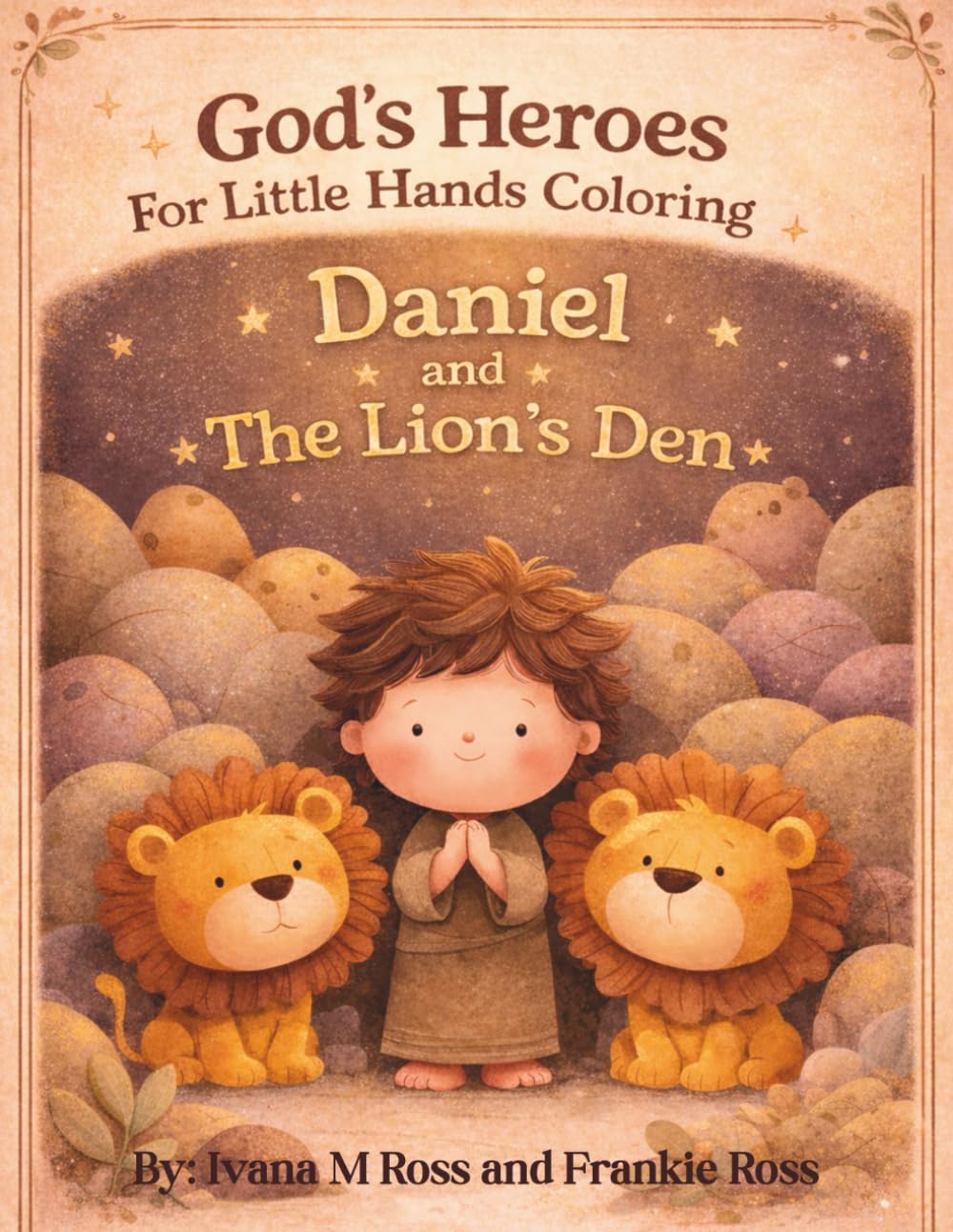 Daniel and The Lion's Den: God's Heroes For Little Hands Coloring