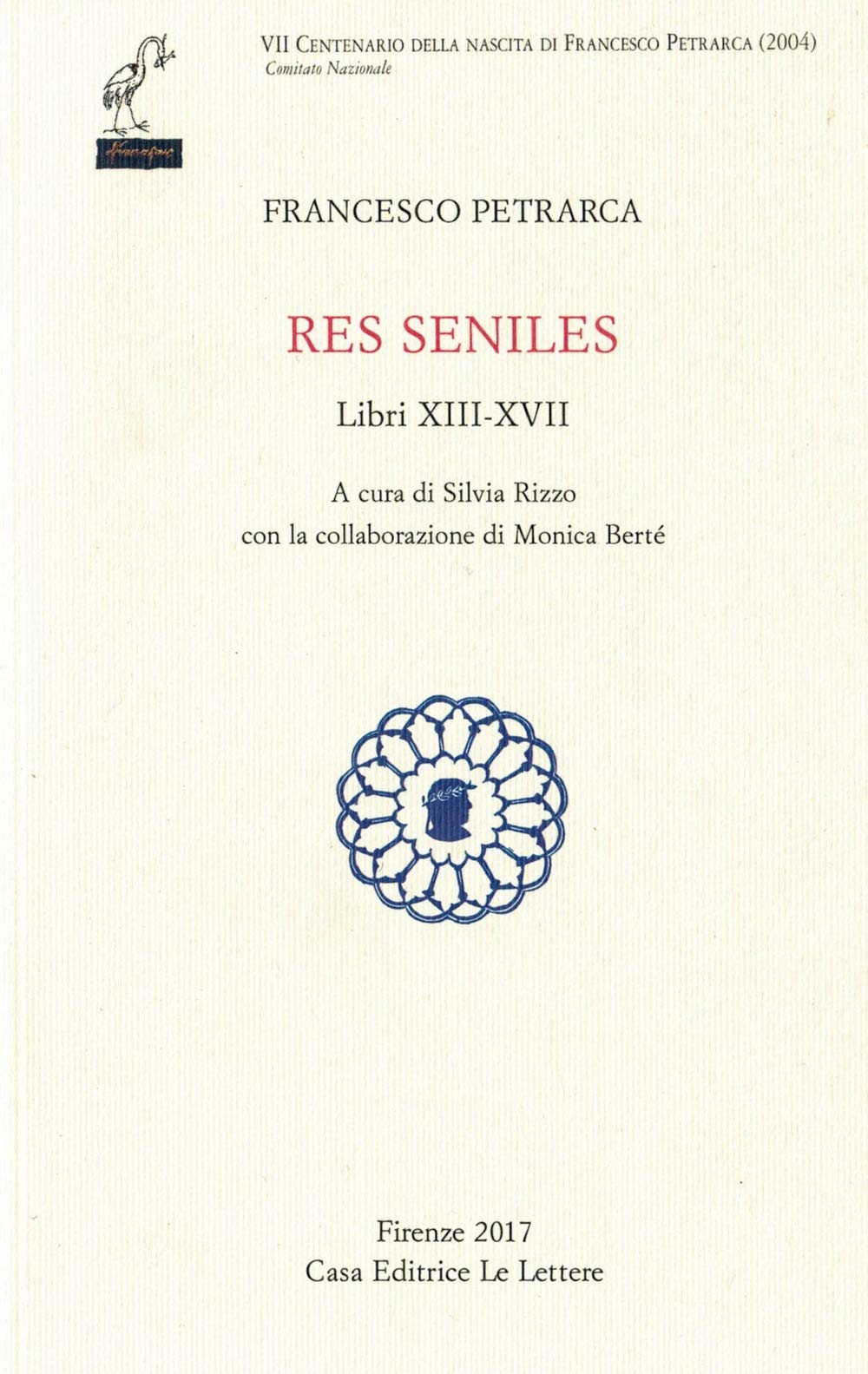 Res Seniles. Libri 13-17. Testo Latino A Fronte - 4