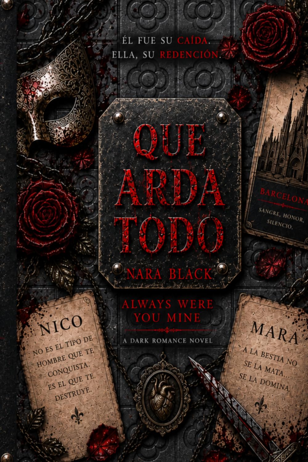 Que Arda Todo: Always were you mine