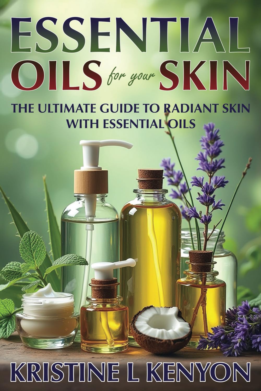 Essential Oils for Your Skin: The Ultimate Guide for Radiant Skin with Essential Oils