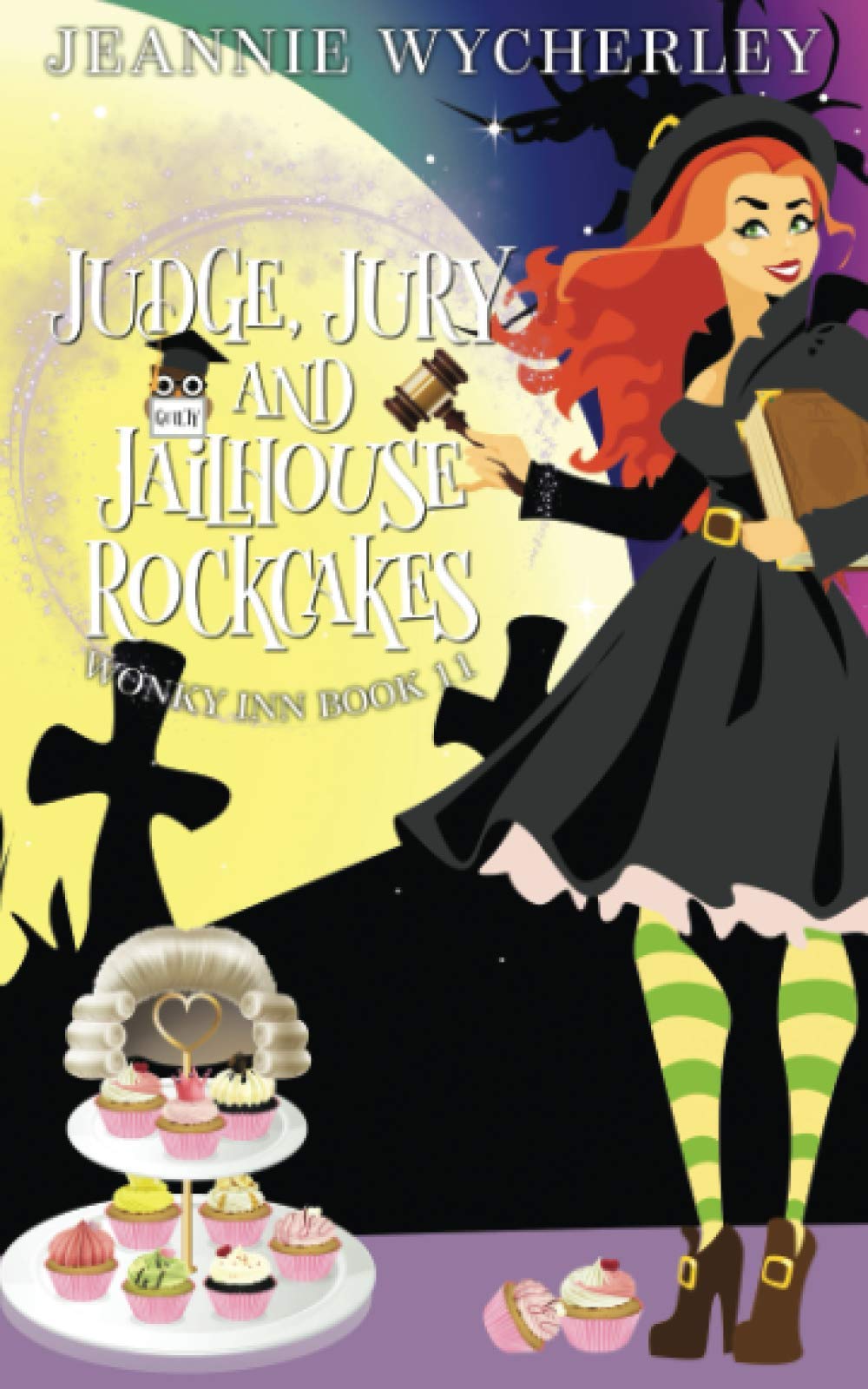 Judge, Jury and Jailhouse Rockcakes: Wonky Inn Book 11