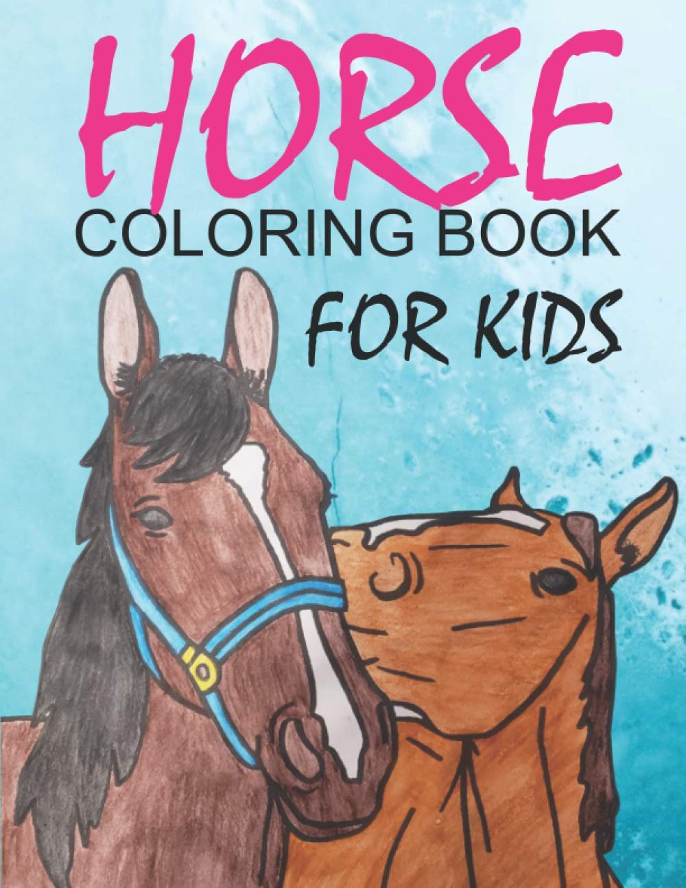 Horse Coloring Book For Kids: A Beautiful Variety Of Horse Coloring Pages For Horse Lovers