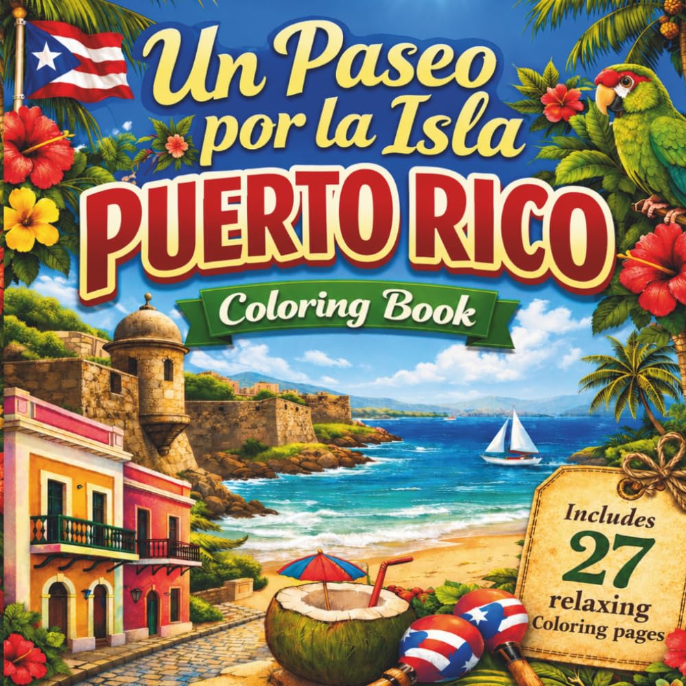 Un Paseo por la Isla Coloring Book: Colorea El Encanto, 27 Easy and Fun Puerto Rico Coloring Pages