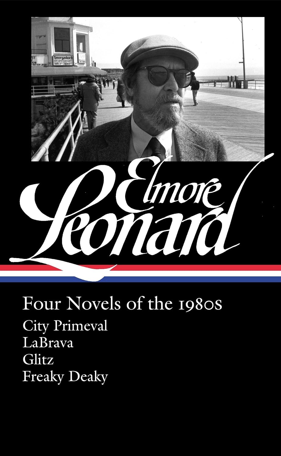 Elmore Leonard: Four Novels of the 1980s (LOA #267): City Primeval / LaBrava / Glitz / Freaky Deaky (Library of America Elmore Leonard Edition)