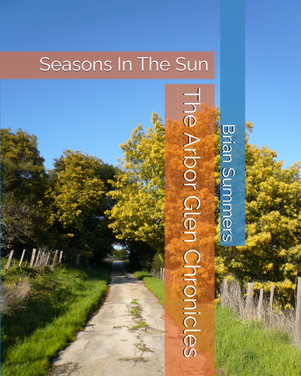 The Arbor Glen Chronicles: Seasons In The Sun