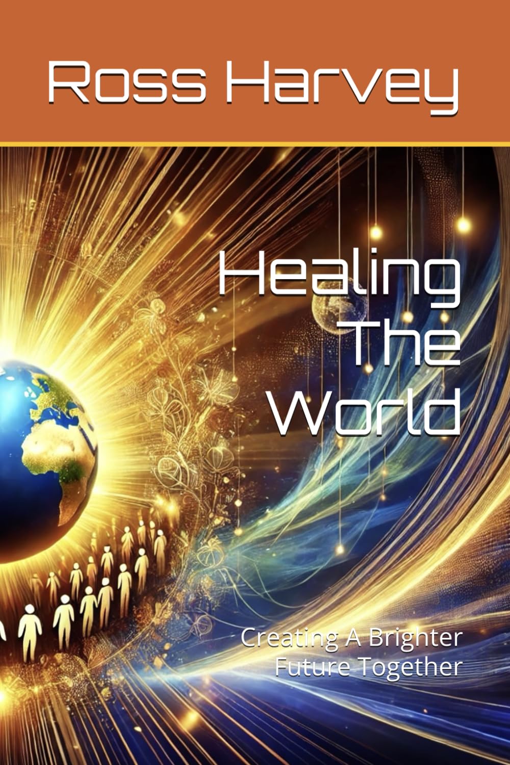 Healing The World: Creating A Brighter Future Together