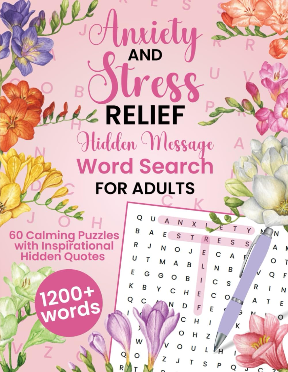 Anxiety and Stress Relief Hidden Message Word Search for Adults: Uncover 1200+ Words, 60 Uplifting Hidden Quotes in Large Print - for Adults, Teens, ... Moments of Mindfulness and Inspiration