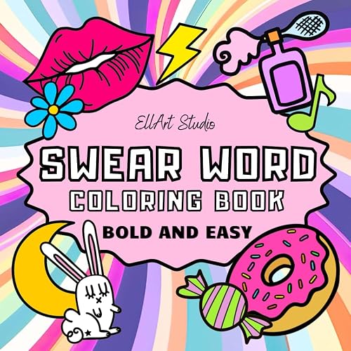 Swear Word: Bold and Easy Swearing Coloring Book for Adults. Relaxing Quotes for Stress Relief and Relaxation (Swear Words Coloring Books)
