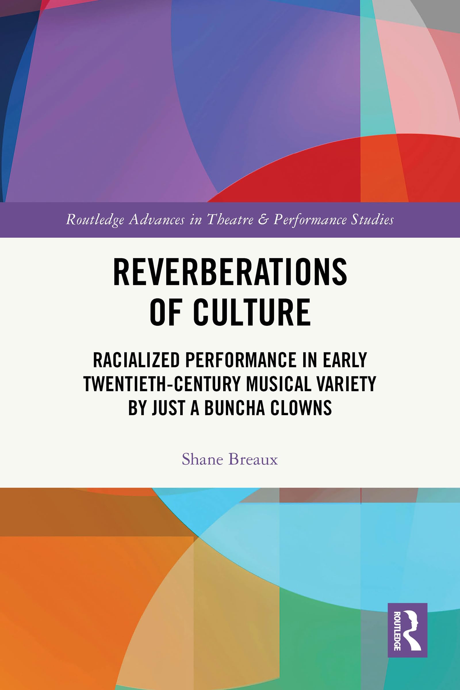 Performance racialisée Reverberations of Culture livre histoire du théâtre de variété