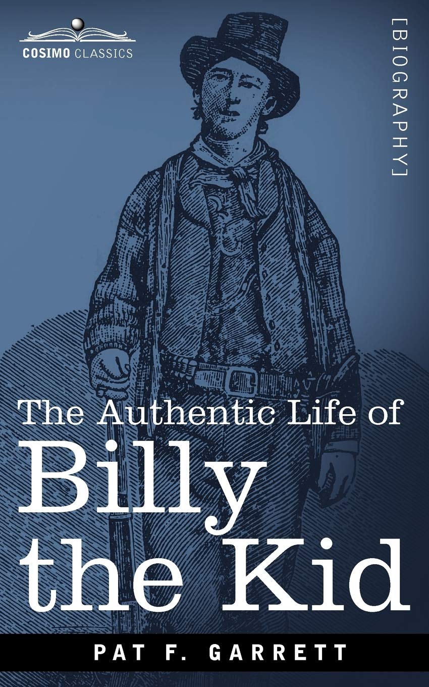 The Authentic Life of Billy the Kid Paperback – 3 Dec. 2012