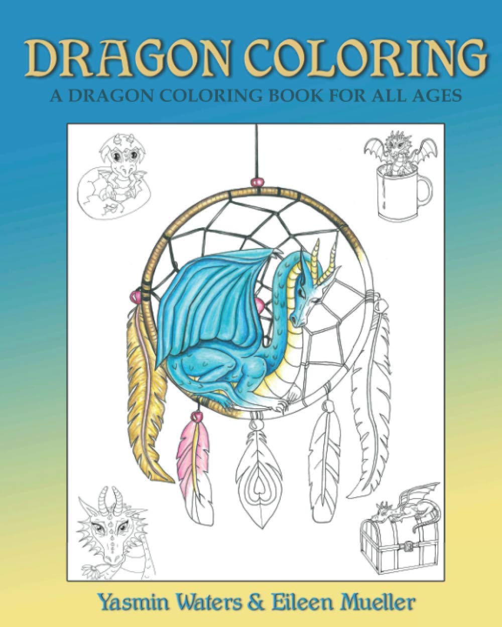 Dragon Coloring: A Dragon Coloring Book for All Ages