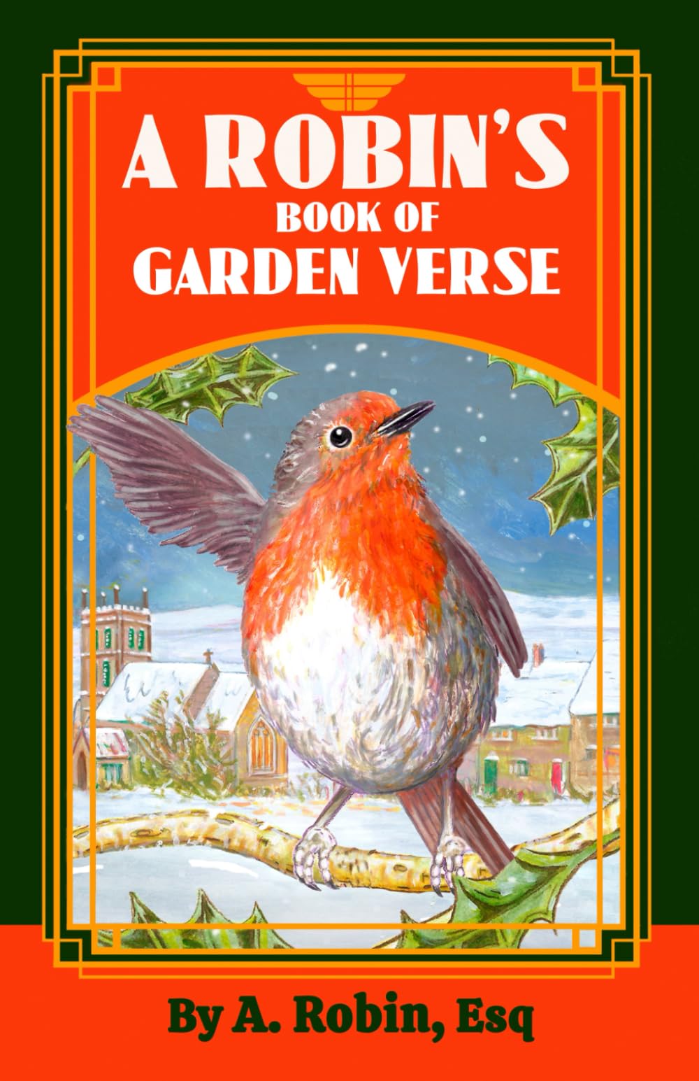 A ROBIN'S BOOK OF GARDEN VERSE: Fresh, New Ways to Learn About Britain's Favourite Bird