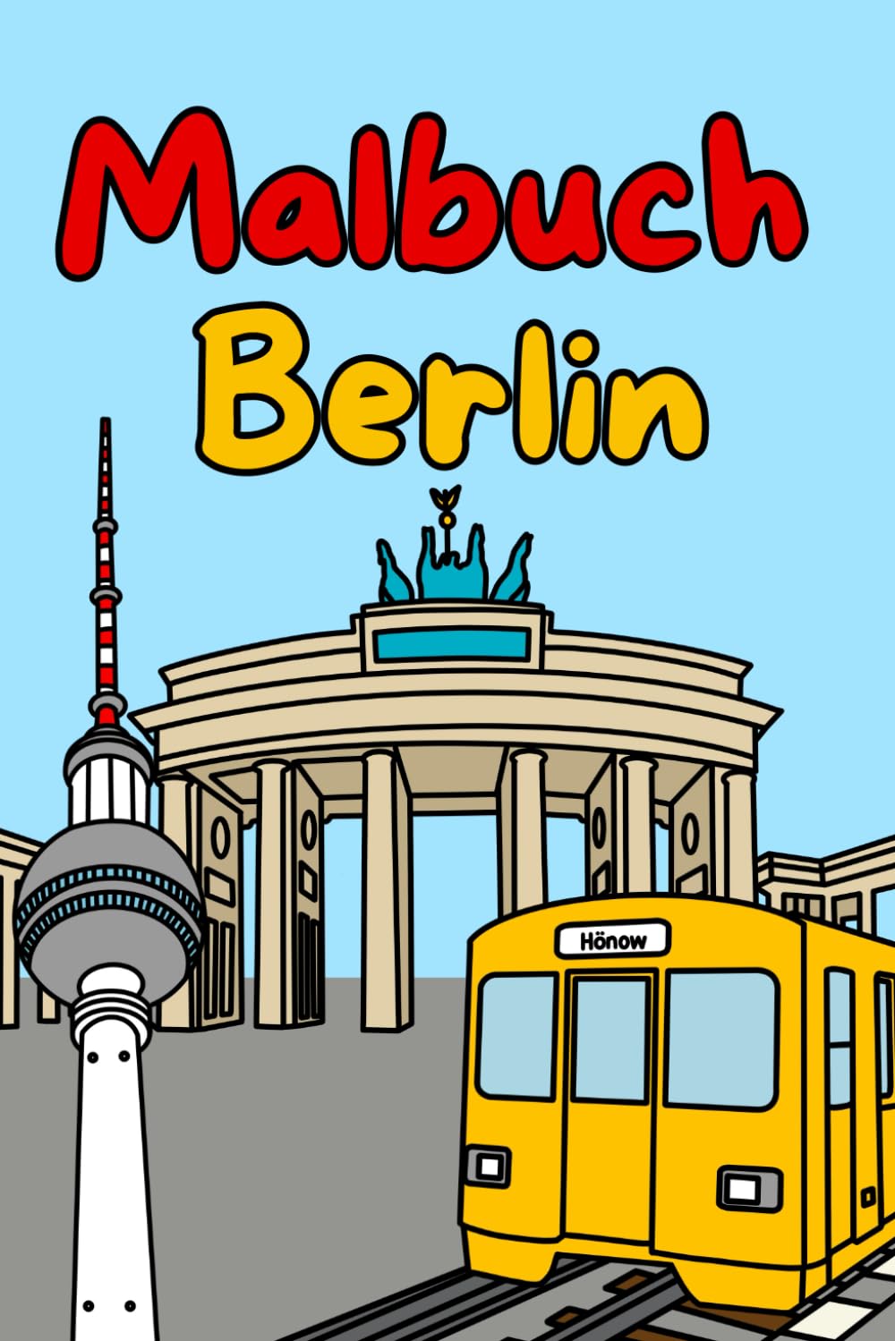 Berlin Malbuch: Entdecke Berlin, die Hauptstadt Deutschlands - Ausmalbuch für Erwachsene und Kinder