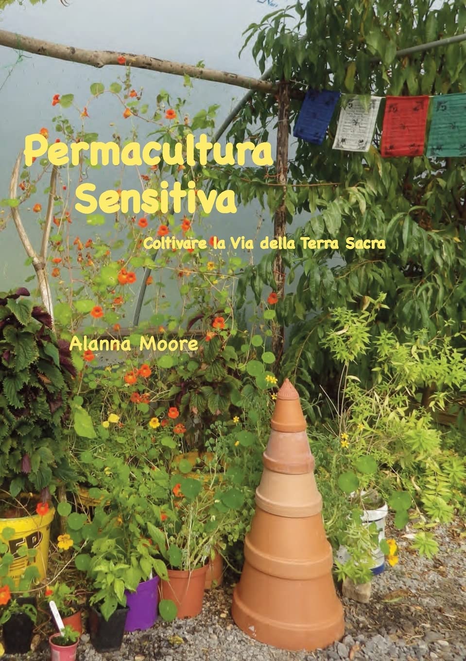 Permacultura Sensitiva: - Coltivare la Via della Terra Sacra