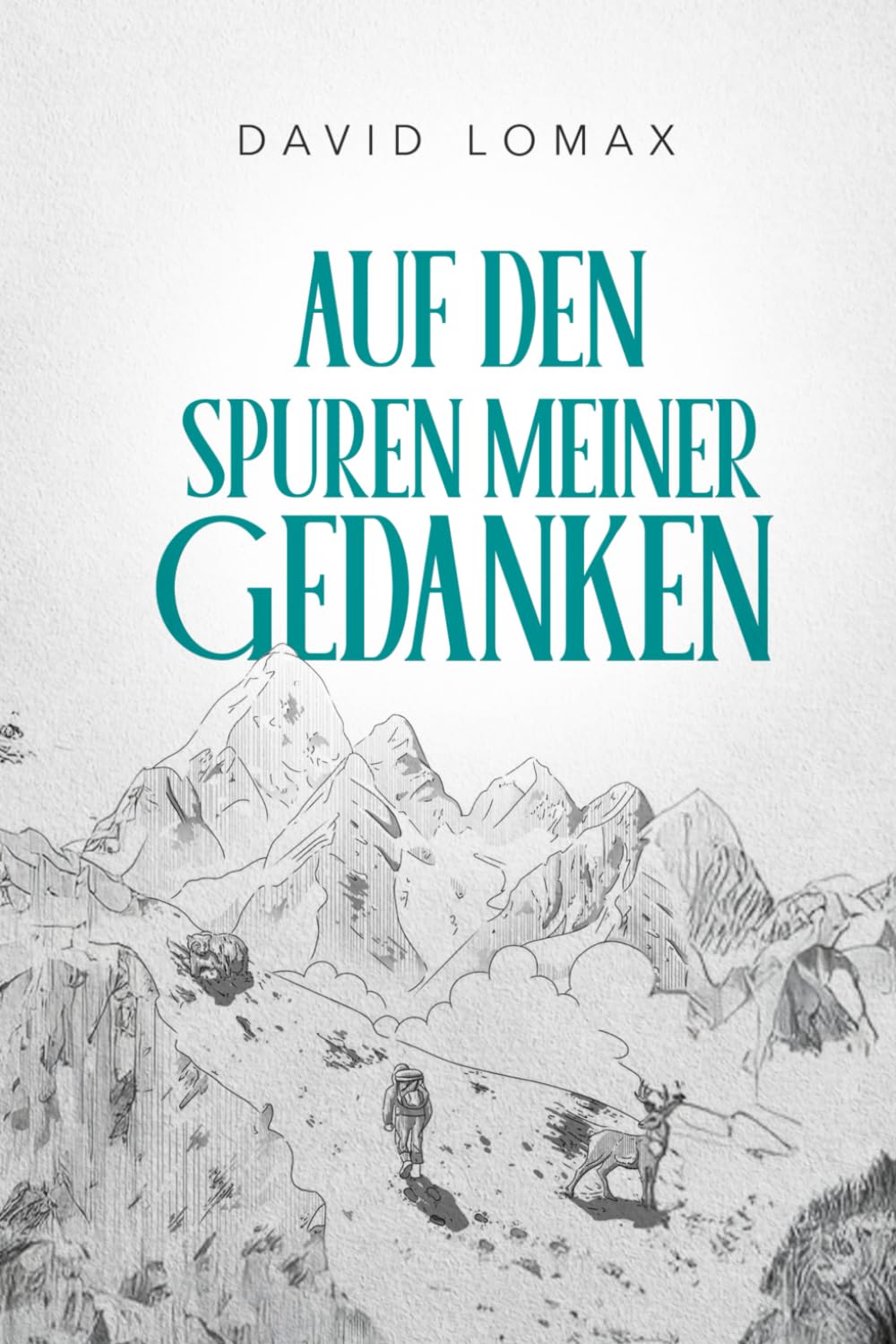 Auf den Spuren Meiner Gedanken: Eine wahre Geschichte des Überlebens in der abgelegenen Wildnis Alaskas (Trail of Thoughts)