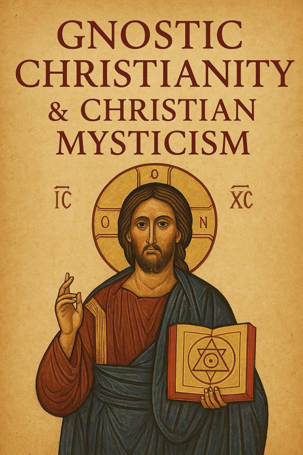 Gnostic Christianity & Christian Mysticism (Gnostic Christianity and Gnosticism)