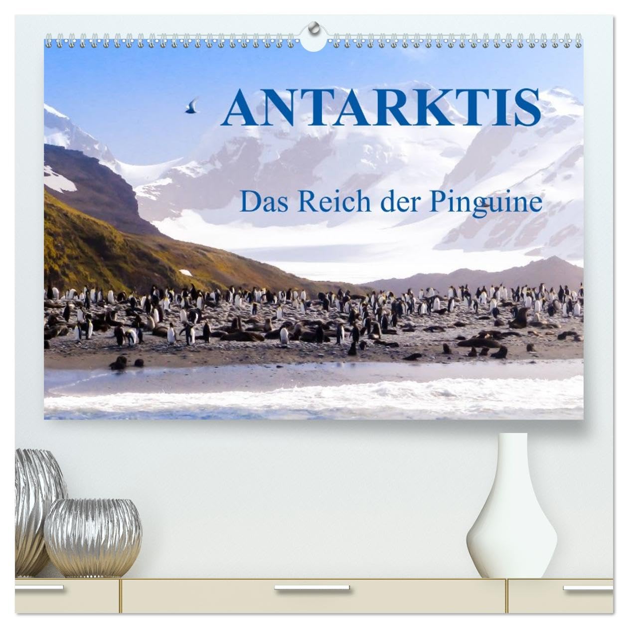 CALVENDO - Antarktis - Das Reich der Pinguine (hochwertiger Premium Wandkalender 2027 DIN A2 quer), Kunstdruck in Hochglanz: Antarktis - Lebensraum der Pinguine - Ein Blickfang im Büro und zu Hause