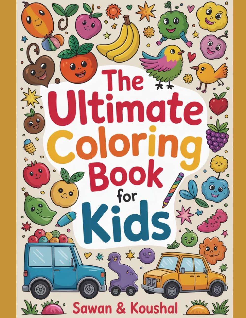 The Ultimate Coloring Book for Kids