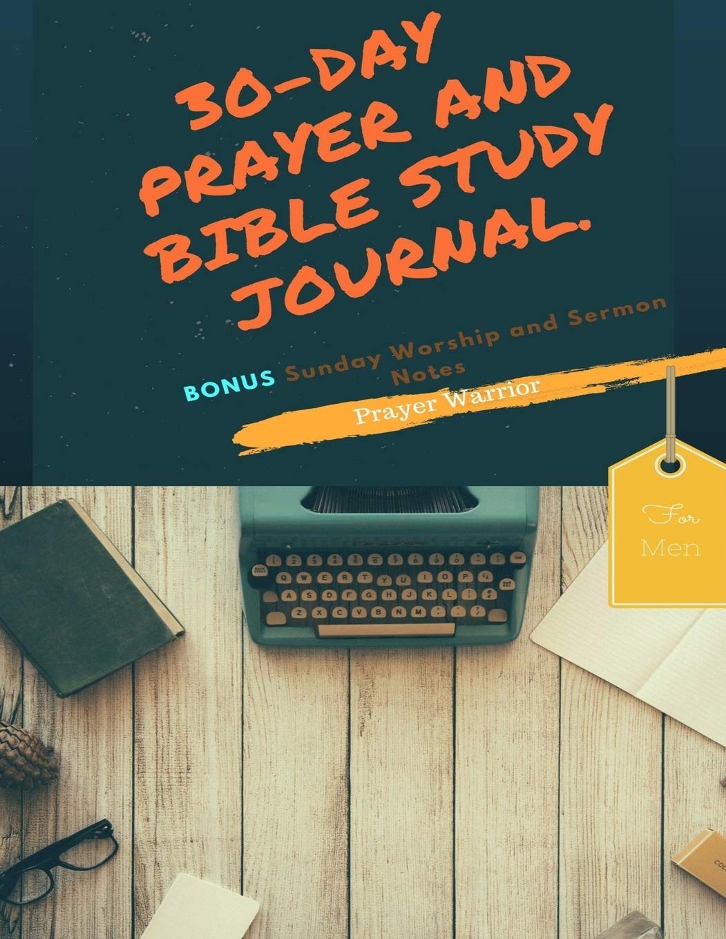 Prayer Warrior: 30-Day Bible Study and Prayer Journal