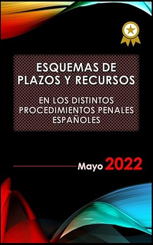 Esquemas de Plazos y Recursos en los distintos Procedimientos Penales Españoles: Derecho Procesal Penal (Esquemas procesales) (Spanish Edition)