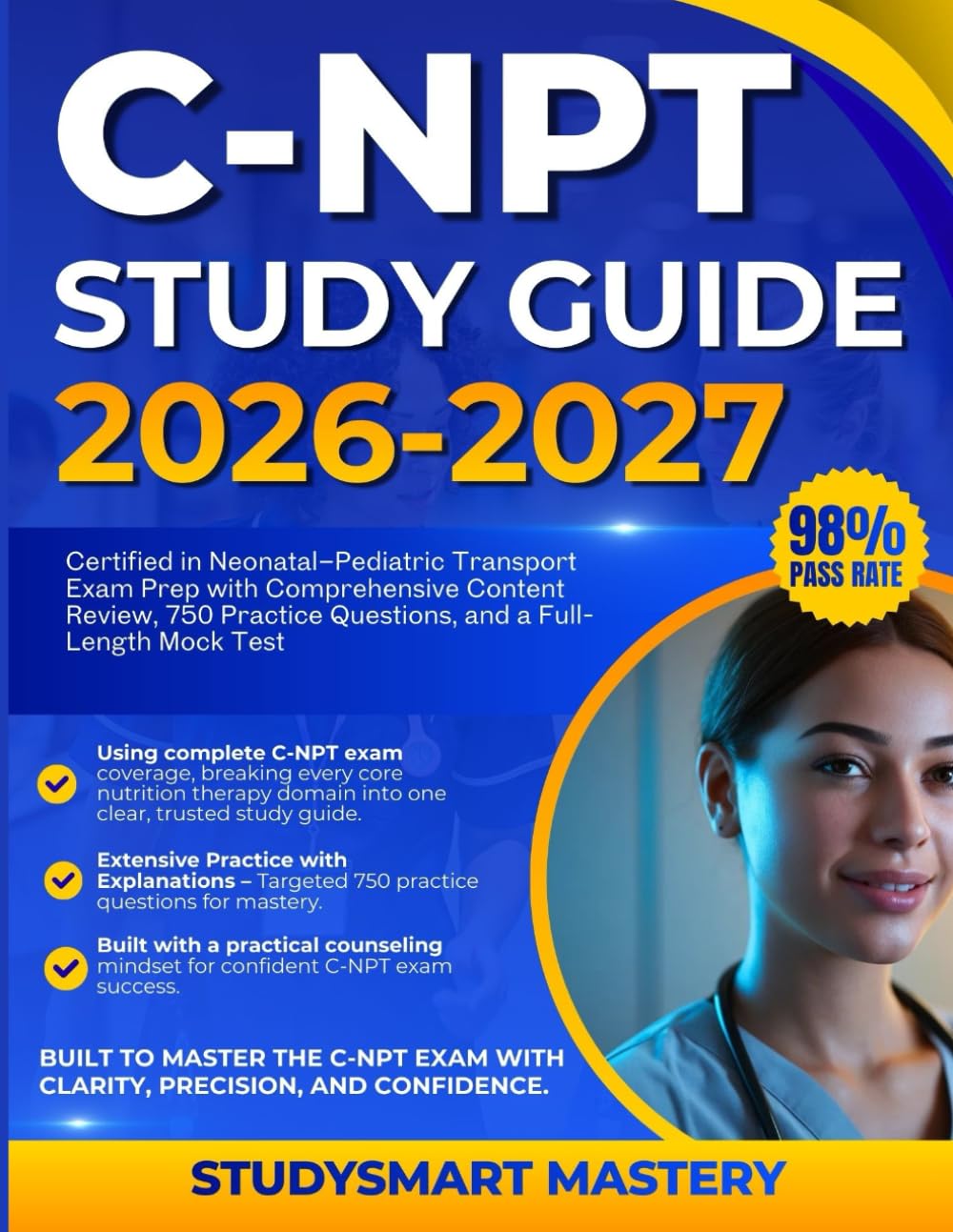 C-NPT STUDY GUIDE 2026–2027: Certified in Neonatal–Pediatric Transport Exam Prep with Comprehensive Content Review, 750 Practice Questions, and a Full-Length Mock Test