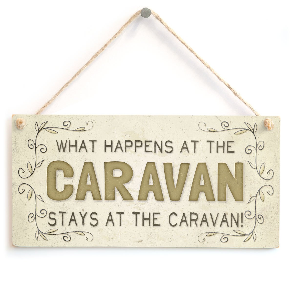 What Happens at The Caravan Stays at The Caravan! - Beautiful Home Accessory Gift Sign