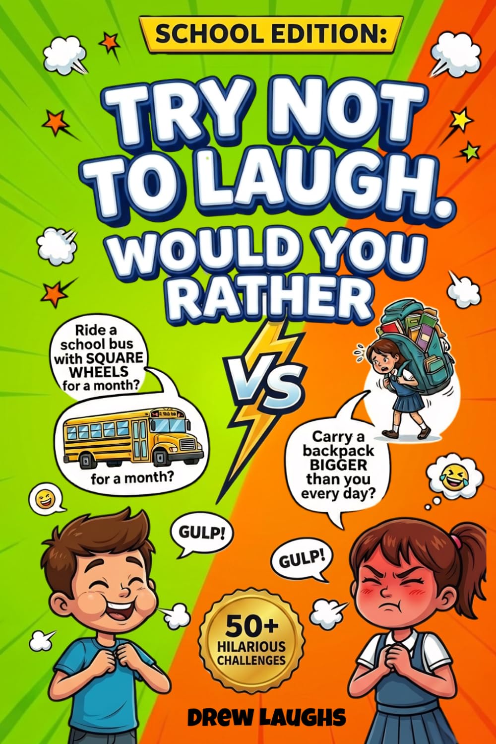 Try Not To Laugh Challenge Would You Rather? School Edition: Hilarious, Silly, And Educational Questions To Make You Laugh