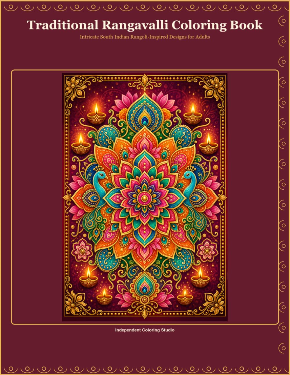 Traditional Rangavalli Coloring Book: Intricate South Indian Rangoli-Inspired Designs for Adults