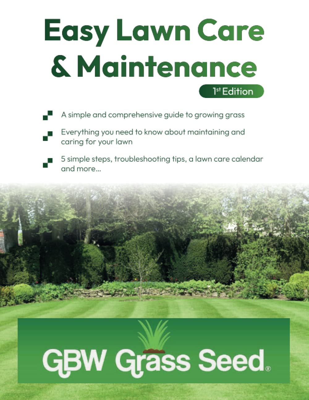 Easy Lawn Care & Maintenance: A simple guide to growing grass seed successfully and caring for your lawn
