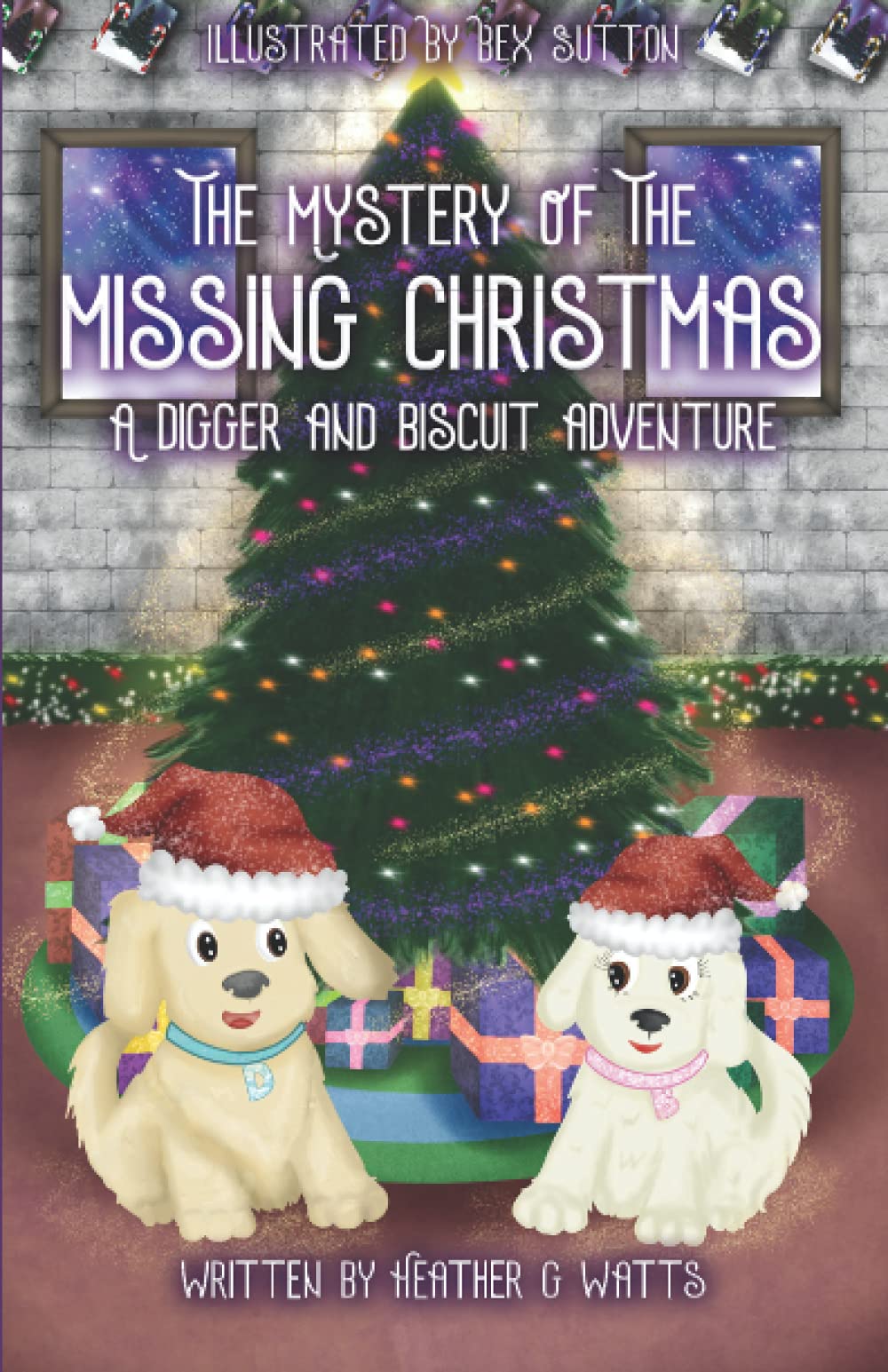The Mystery of the Missing Christmas: A Digger and Biscuit Adventure (The Digger and Biscuit Adventure Series)