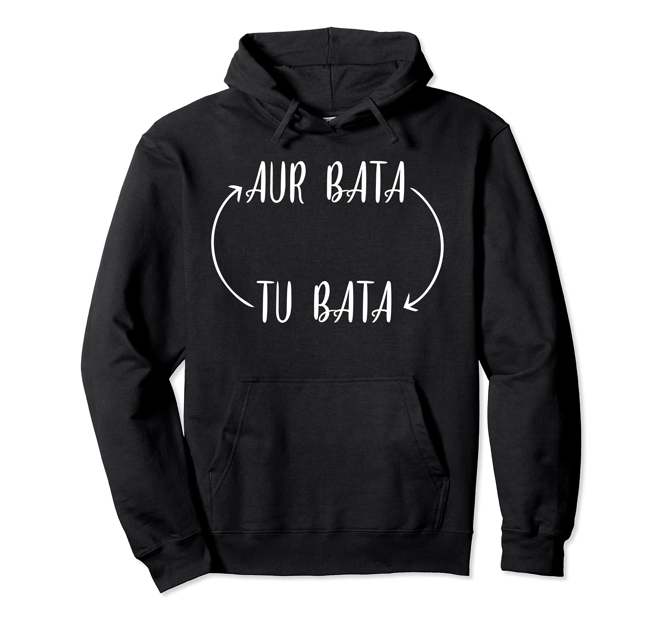 Mahi e-FashionAur Bta Tu Beta Punjabi Bollywood Hindi Funny Quote Pullover Hoodie