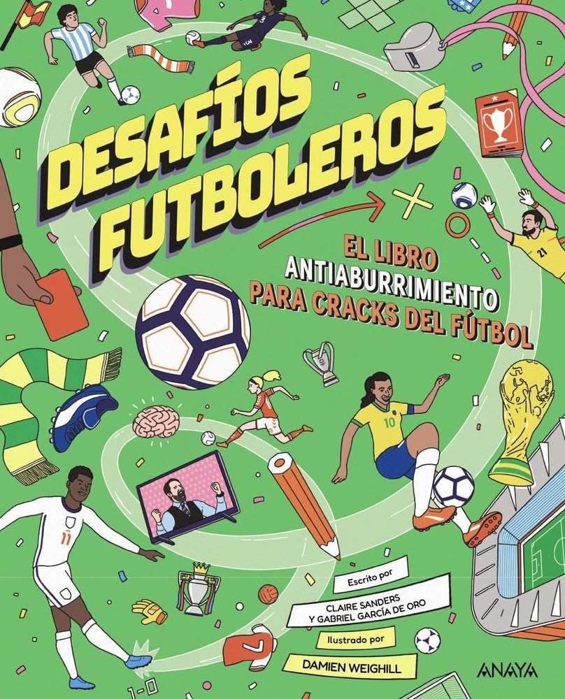 Desafíos futboleros. El libro antiaburrimiento para cracks del fútbol (OCIO Y CONOCIMIENTOS - Juegos y pasatiempos)