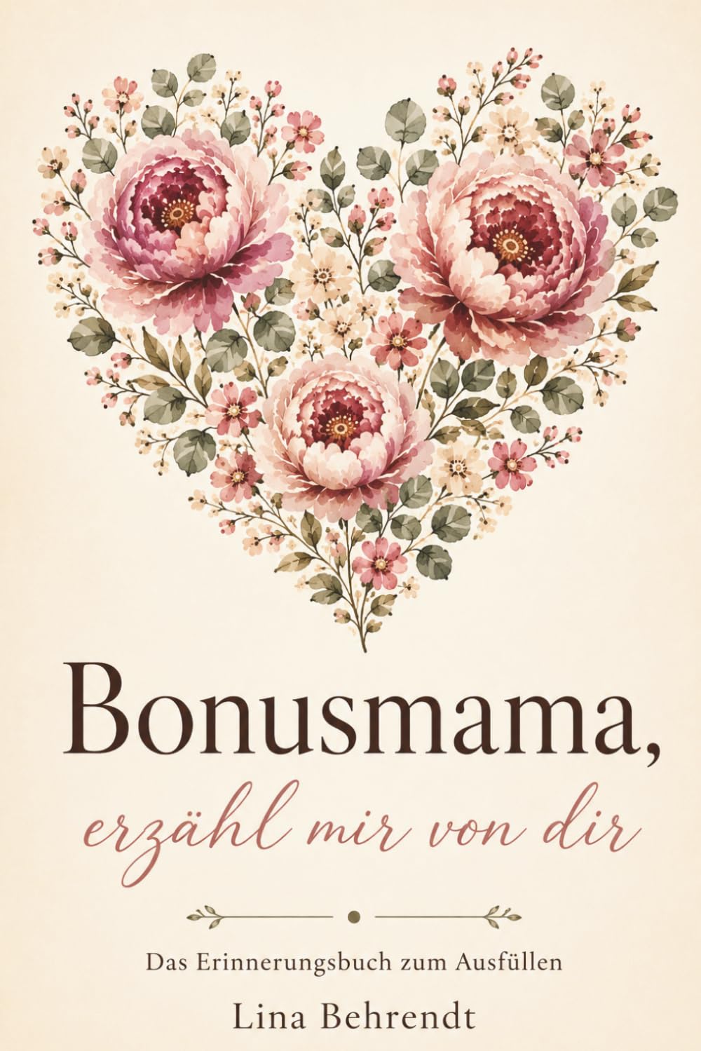 Bonusmama, erzähl mir von dir: Das Erinnerungsbuch zum Ausfüllen – für meine Herzensmama, Stiefmama und Patchwork-Heldin (Erzähl mir von dir – Die Erinnerungsbuch-Reihe)