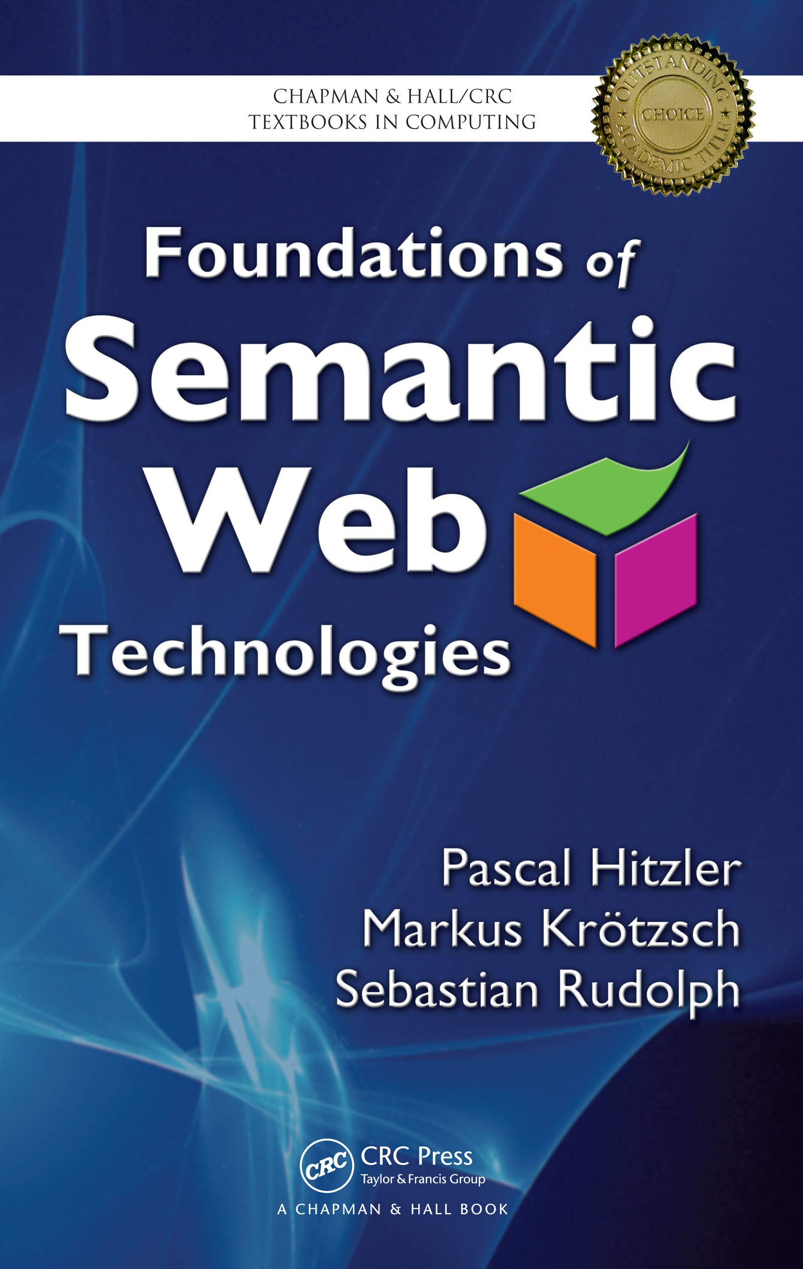 Foundations of Semantic Web Technologies (Chapman & Hall/CRC Textbooks in Computing) (English Edition)
