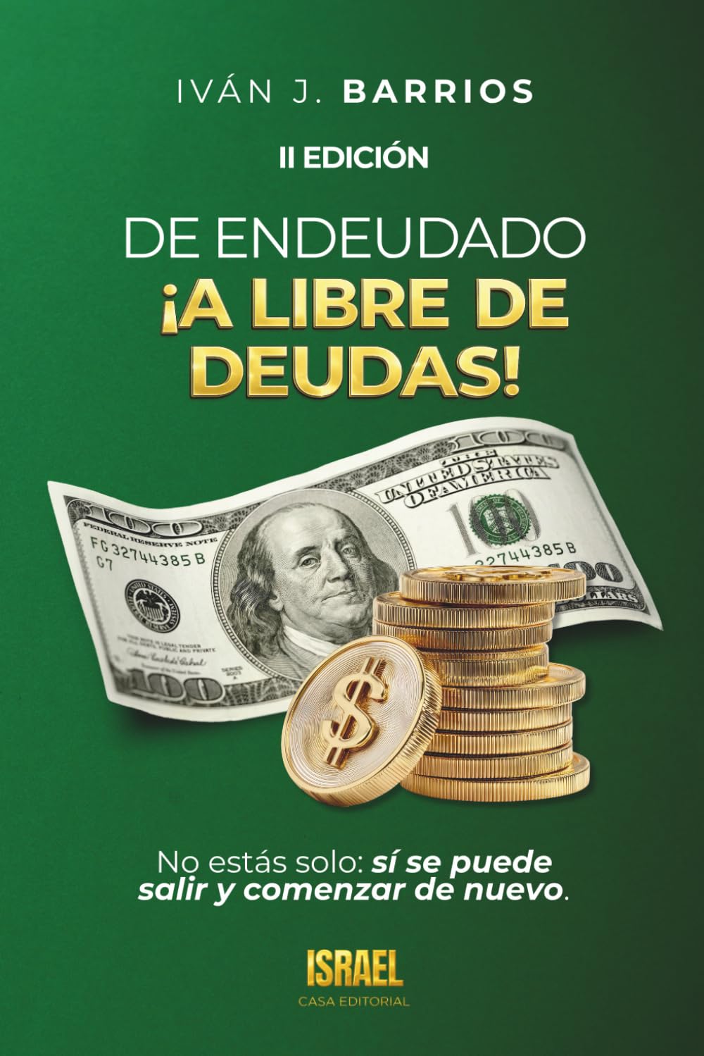 DE ENDEUDADO A LIBRE DE DEUDAS: No estás solo: sí se puede salir y comenzar de nuevo.