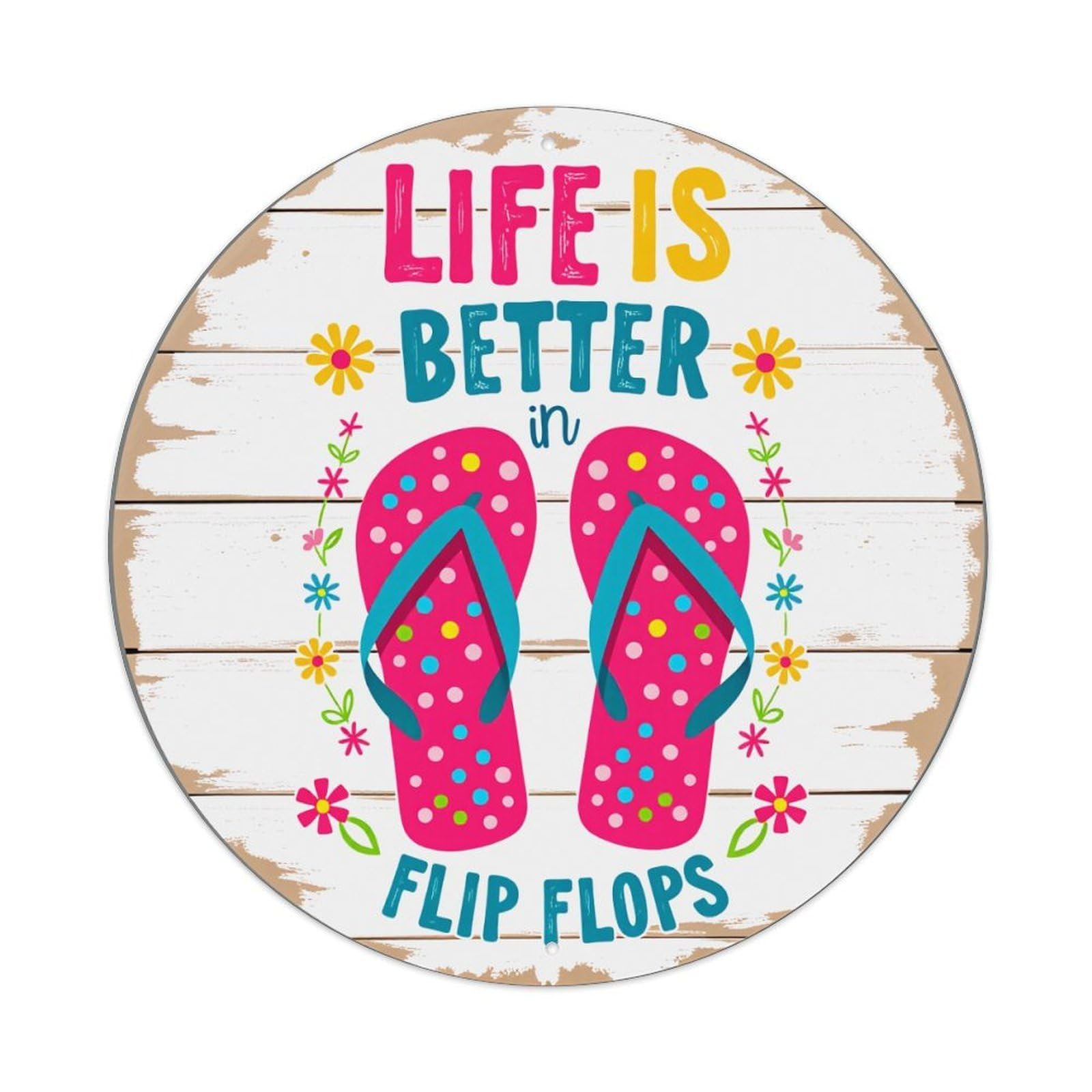 Life Is Better In Flip Flops Round Tin Sign Vintage Metal Poster, Home Bar Garage Man Cave Cafe Indoor & Outdoor Wall Decoration 8x8Inches