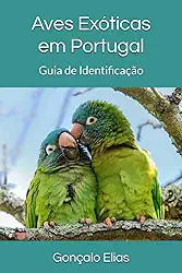 Aves Exóticas em Portugal: Guia de Identificação