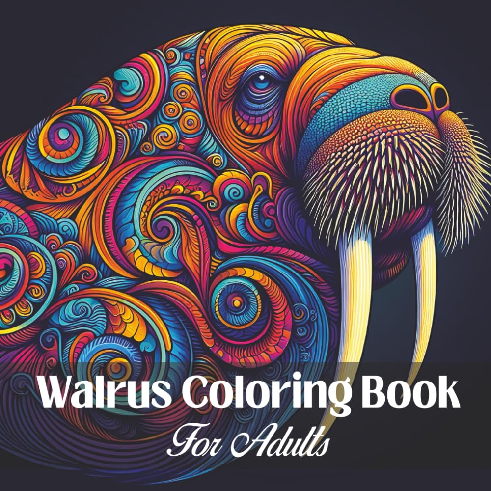 Walrus Coloring Book for Adults: Calming Walrus Mandalas for Relaxation, Stress Relief and Mindful Coloring