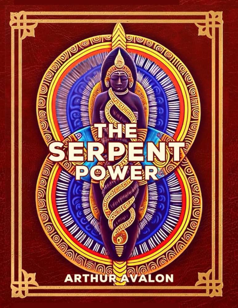 The Serpent Power: The Secrets Of Tantric and Shaktic Yoga