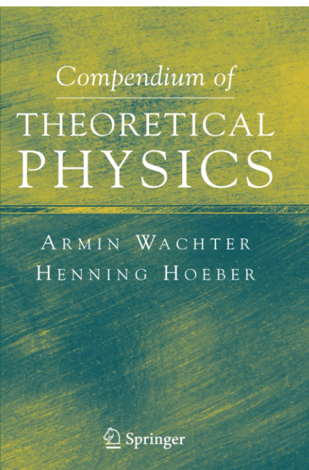 Compendium of Theoretical Physics