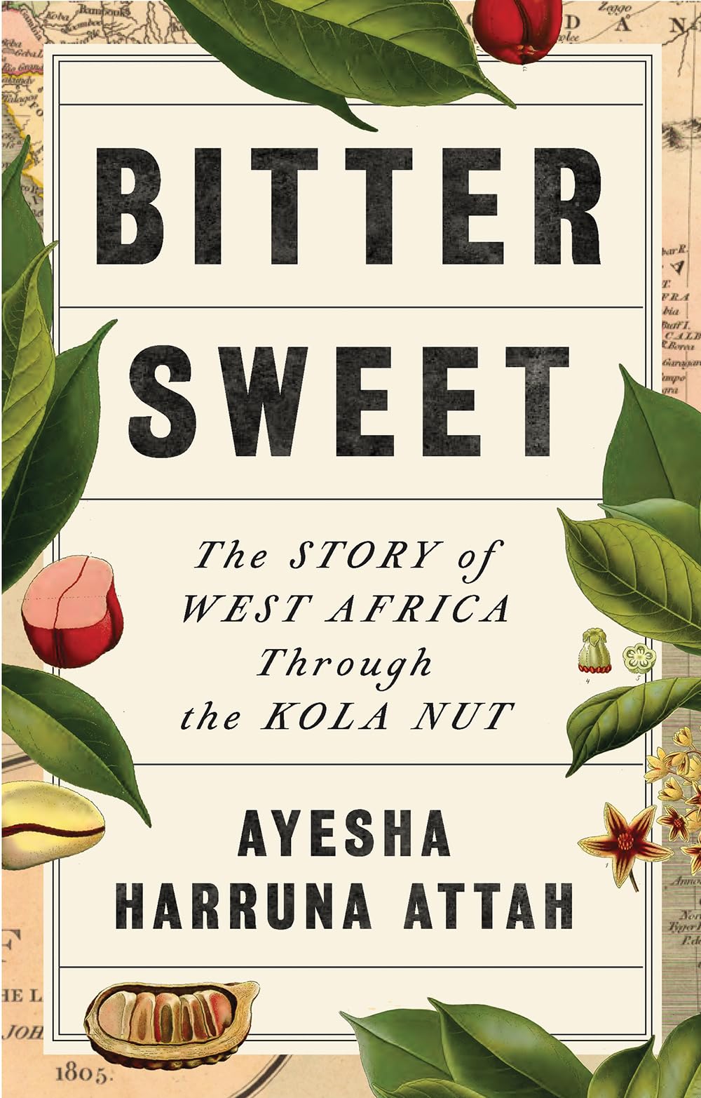 Bitter Sweet: The Story of West Africa Through the Kola Nut