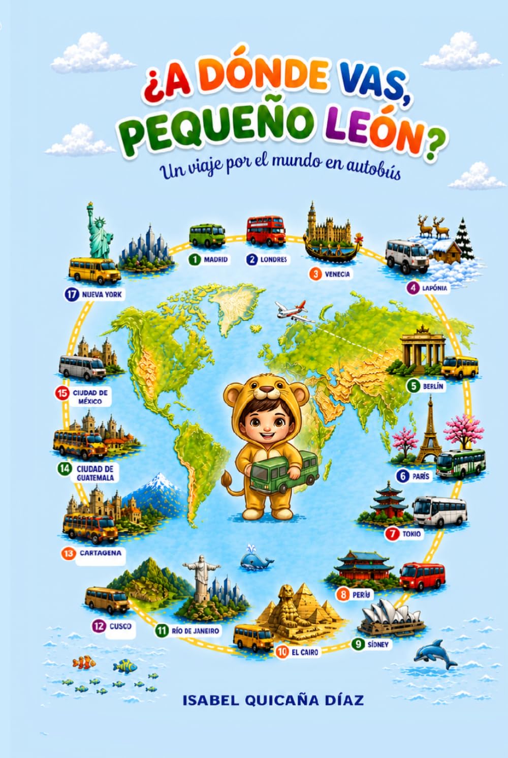 ¿ A DÓNDE VAS, PEQUEÑO LEÓN?: Un viaje por el mundo en autobús