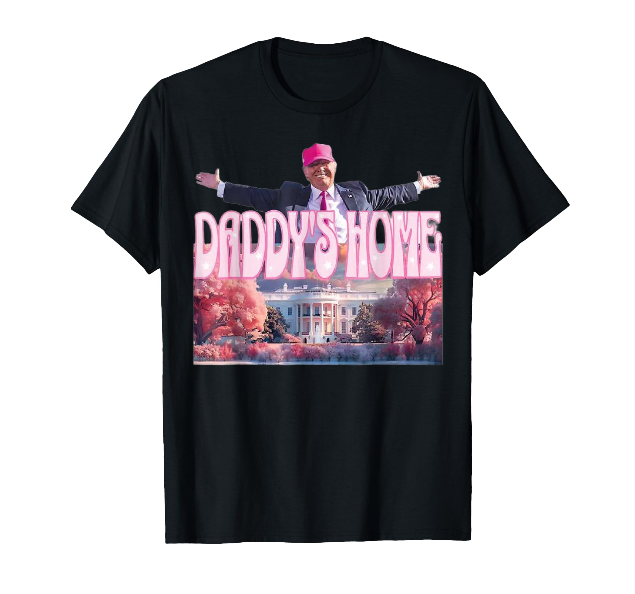 funny daddy home trump pink take america back daddy s home T-Shirt