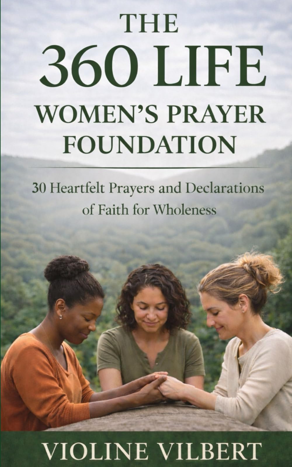 THE 360 LIFE: WOMEN’S PRAYER FOUNDATION: 30 Heartfelt Prayers and Declarations of Faith for Wholeness (The 360 Life Women’s Collection)